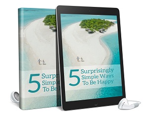 5 Surprisingly Simple Ways To Be Happy AudioBook and Ebook